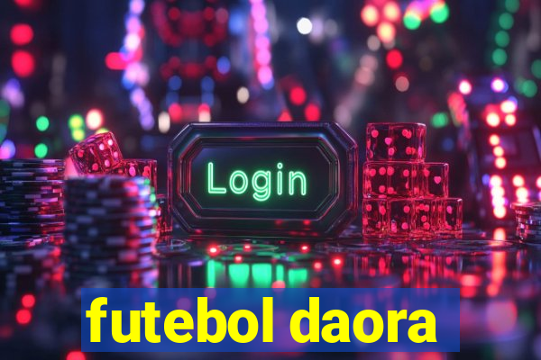 futebol daora